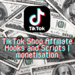 TikTok Shop Affiliate Hooks and Scripts monetisation